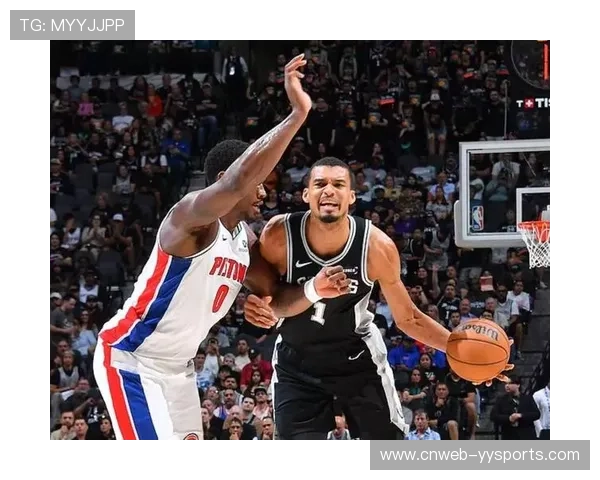 文班亚马38分16篮板5盖帽统治攻防，马刺双杀东部榜首活塞